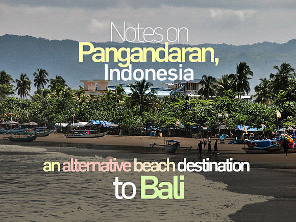 notes-on-pangandaran-indonesia-an-alternative-beach-destination-to-bali