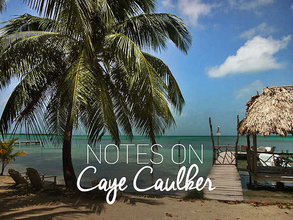 notes-on-caye-caulker