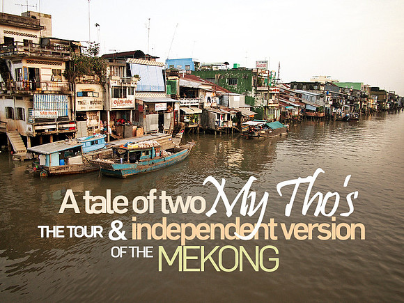 a-tale-of-two-my thos-the-tour-and-independent-version-of-the-mekong