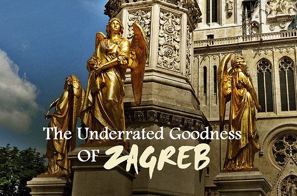 the-underrated-goodness-of-zagreb