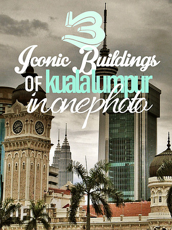 3-iconic-buildings-of-kuala-lumpur-in-one-photo