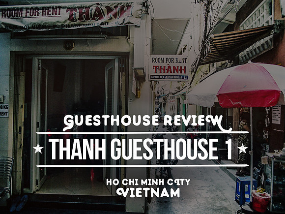 Thanh Guesthouse 1, Ho Chi Minh City – Vietnam