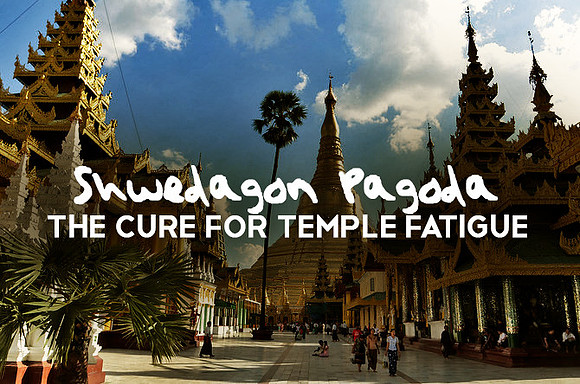 shwedagon-pagoda-the-cure-for-temple-fatigue